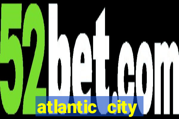 atlantic city casinos resorts