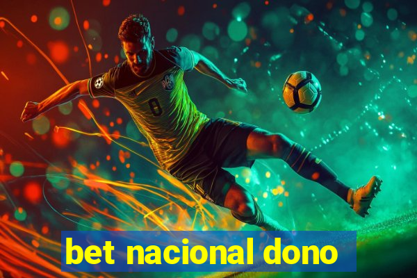 bet nacional dono