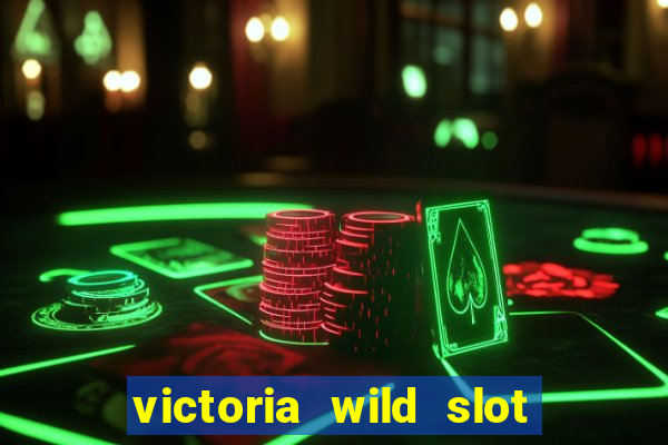 victoria wild slot free play