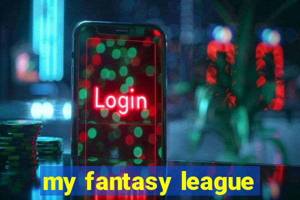 my fantasy league