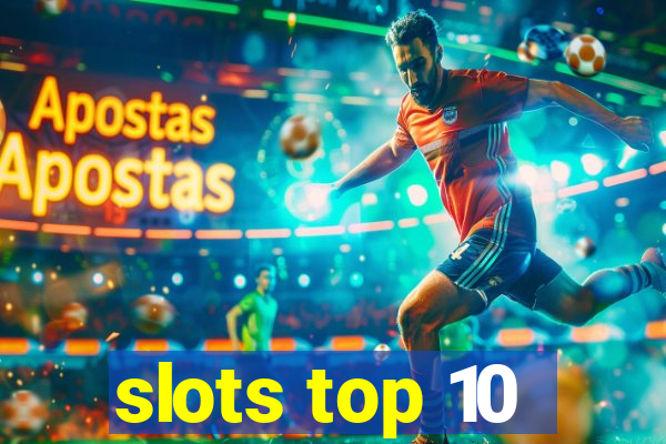 slots top 10