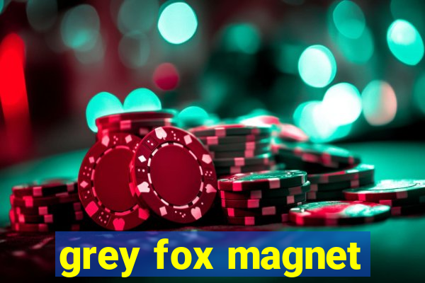 grey fox magnet