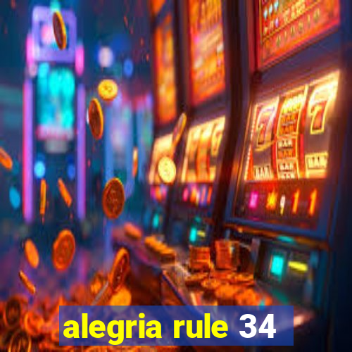 alegria rule 34