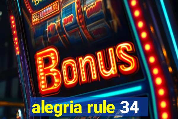 alegria rule 34