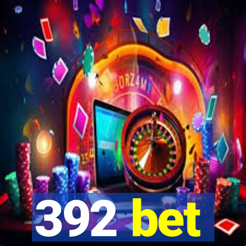 392 bet