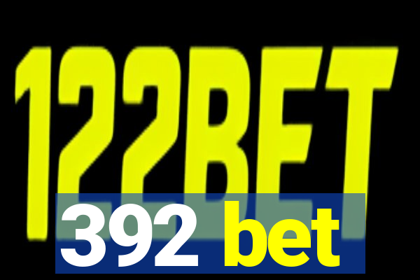 392 bet