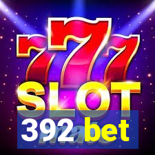 392 bet