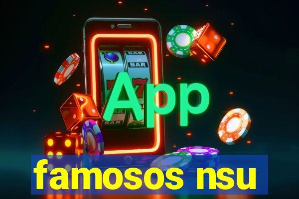 famosos nsu