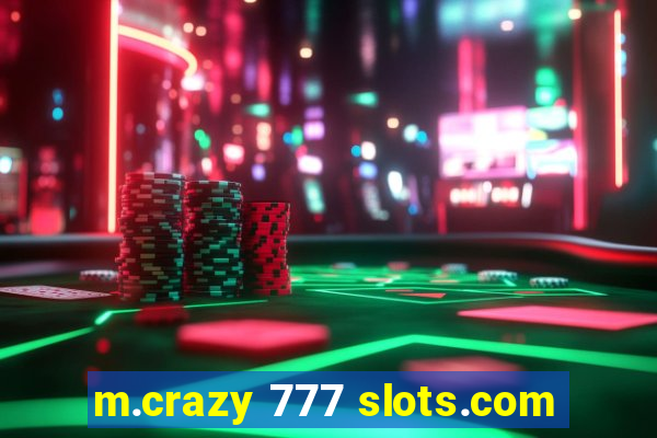 m.crazy 777 slots.com