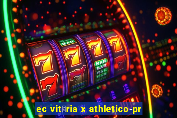 ec vit贸ria x athletico-pr