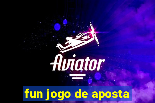 fun jogo de aposta