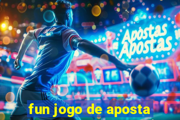 fun jogo de aposta