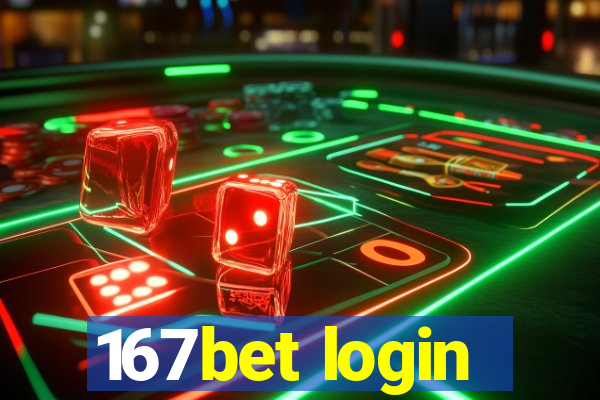 167bet login