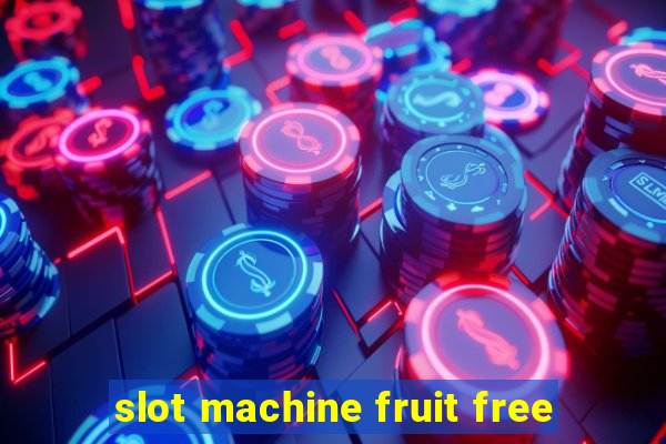 slot machine fruit free