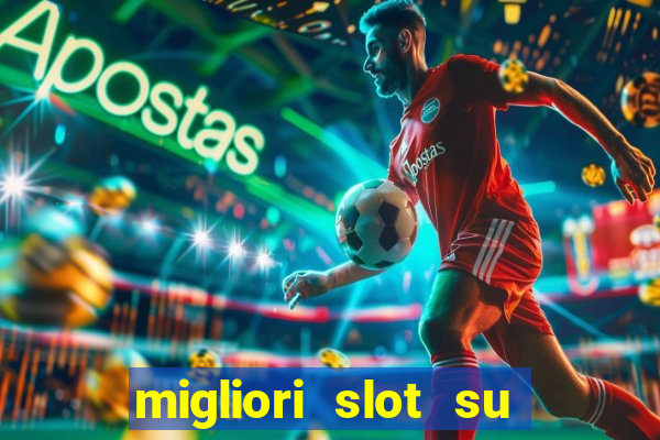 migliori slot su william hill