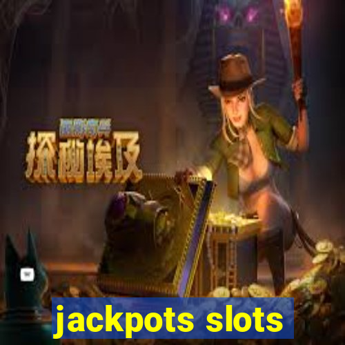 jackpots slots