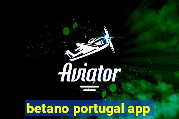 betano portugal app