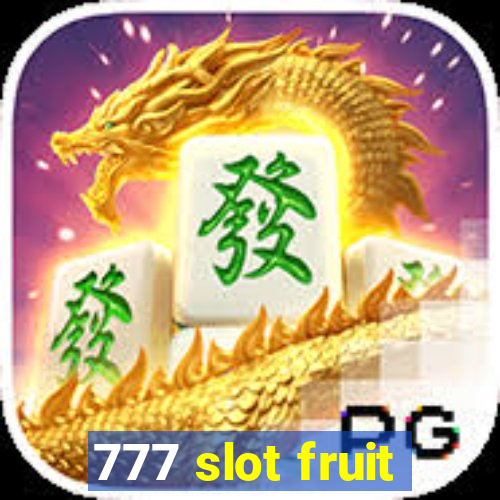 777 slot fruit