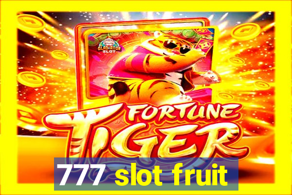 777 slot fruit