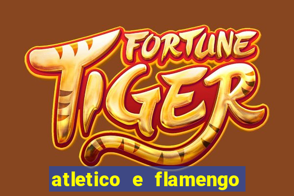 atletico e flamengo onde assistir