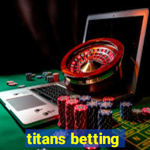 titans betting