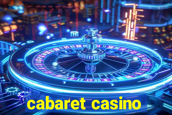 cabaret casino