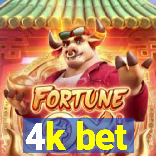 4k bet