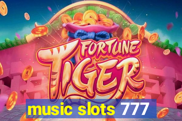 music slots 777