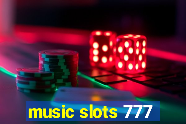 music slots 777