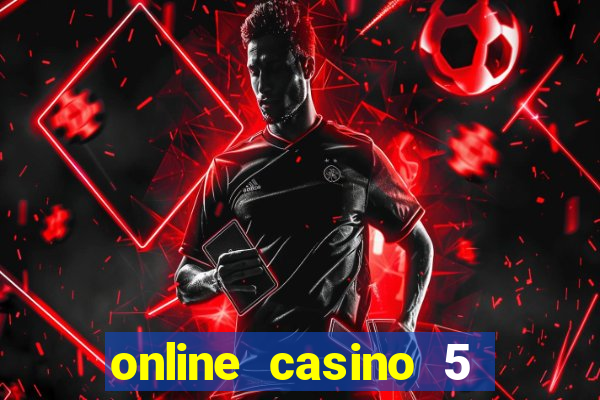 online casino 5 dollar min deposit