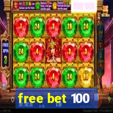 free bet 100