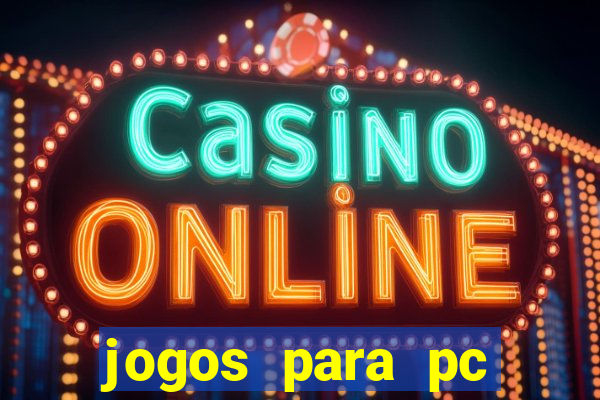 jogos para pc gratis windows 7