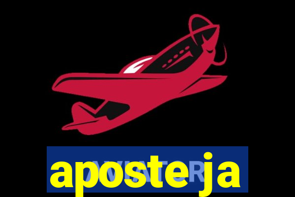 aposte ja