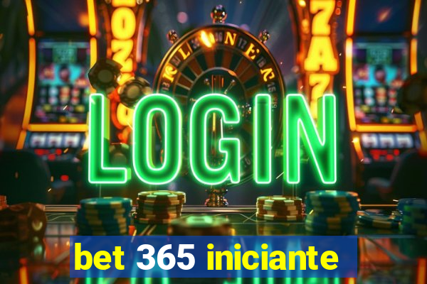 bet 365 iniciante