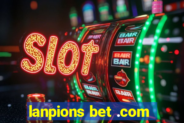 lanpions bet .com