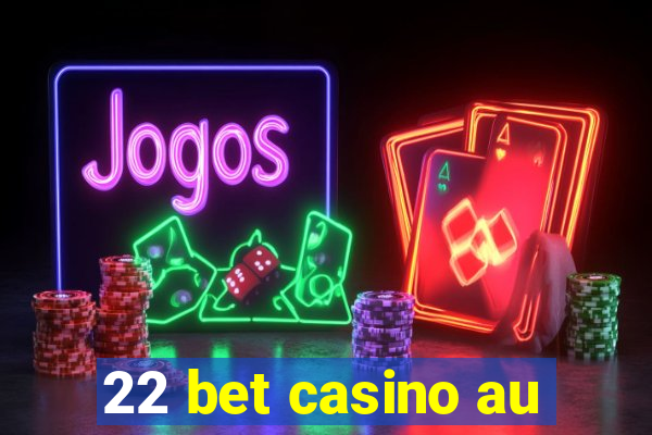 22 bet casino au