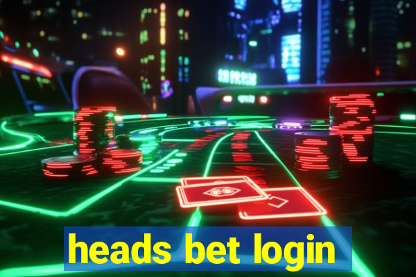 heads bet login