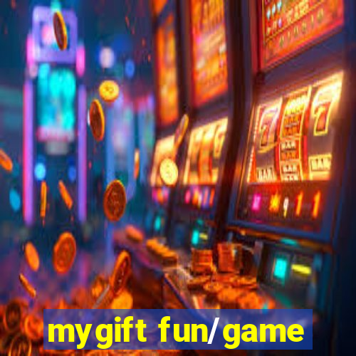 mygift fun/game