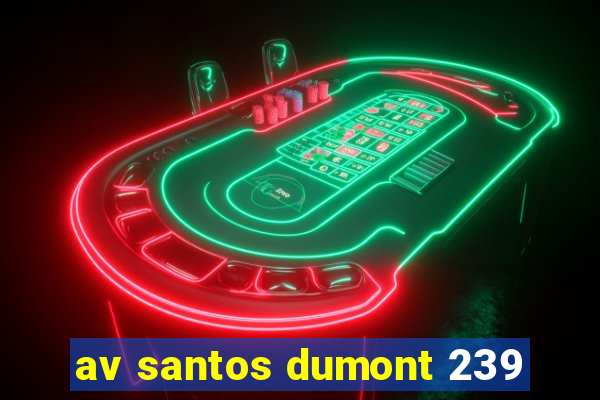 av santos dumont 239