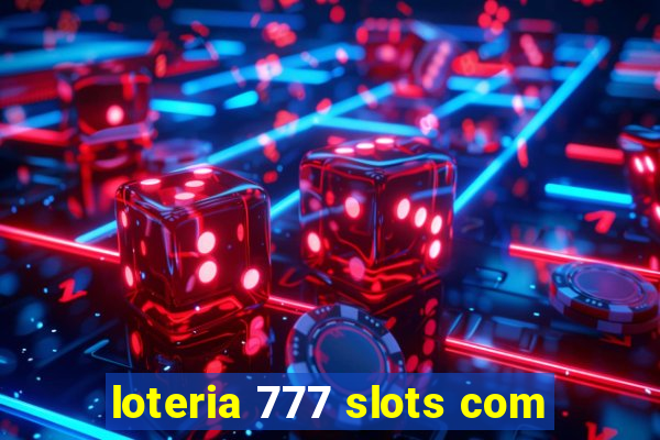 loteria 777 slots com