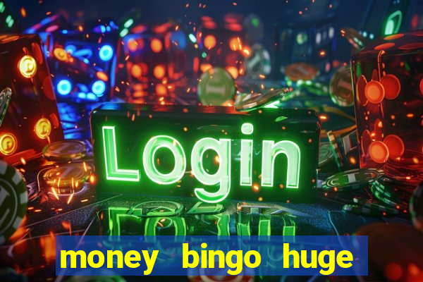 money bingo huge real cash out