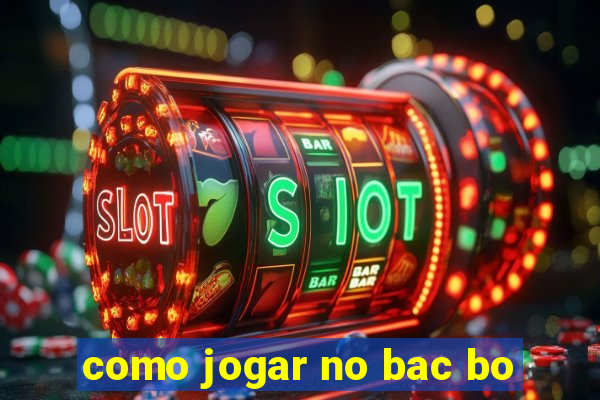 como jogar no bac bo