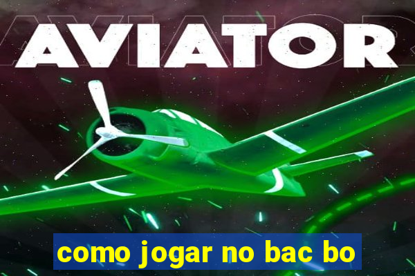 como jogar no bac bo