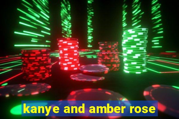 kanye and amber rose