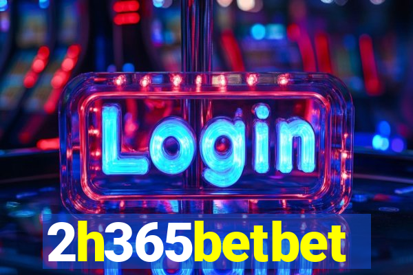 2h365betbet