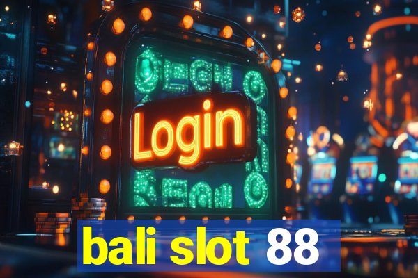 bali slot 88