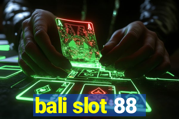 bali slot 88