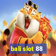 bali slot 88