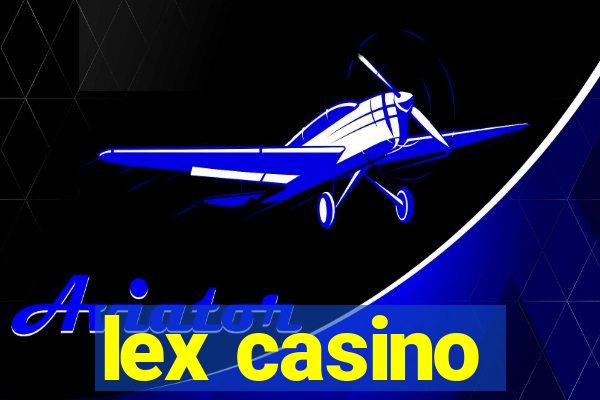 lex casino