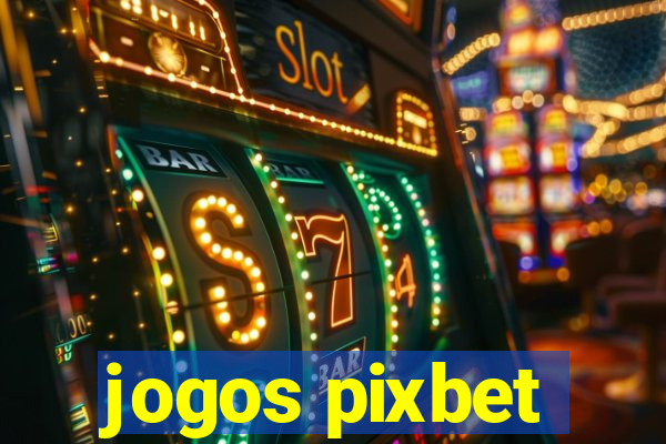 jogos pixbet